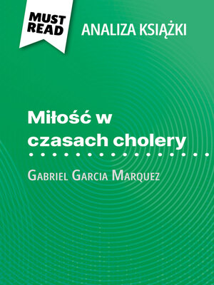 cover image of Miłość w czasach cholery książka Gabriel Garcia Marquez (Analiza książki)